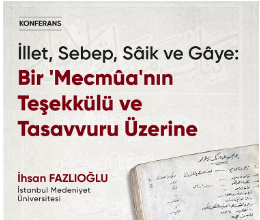 İllet, Sebep, Sâik ve Gâye: Bir 'Mecmûa'nın Teşekkülü ve Tasavvuru Üzerine