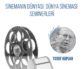 Öncü Kuşak Kulübü - Sinemanın Dünyası: Dünya Sineması Seminerleri