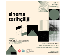 Tarih ve Görsellik Konuşmaları 8 / Sinema Tarihçiliği